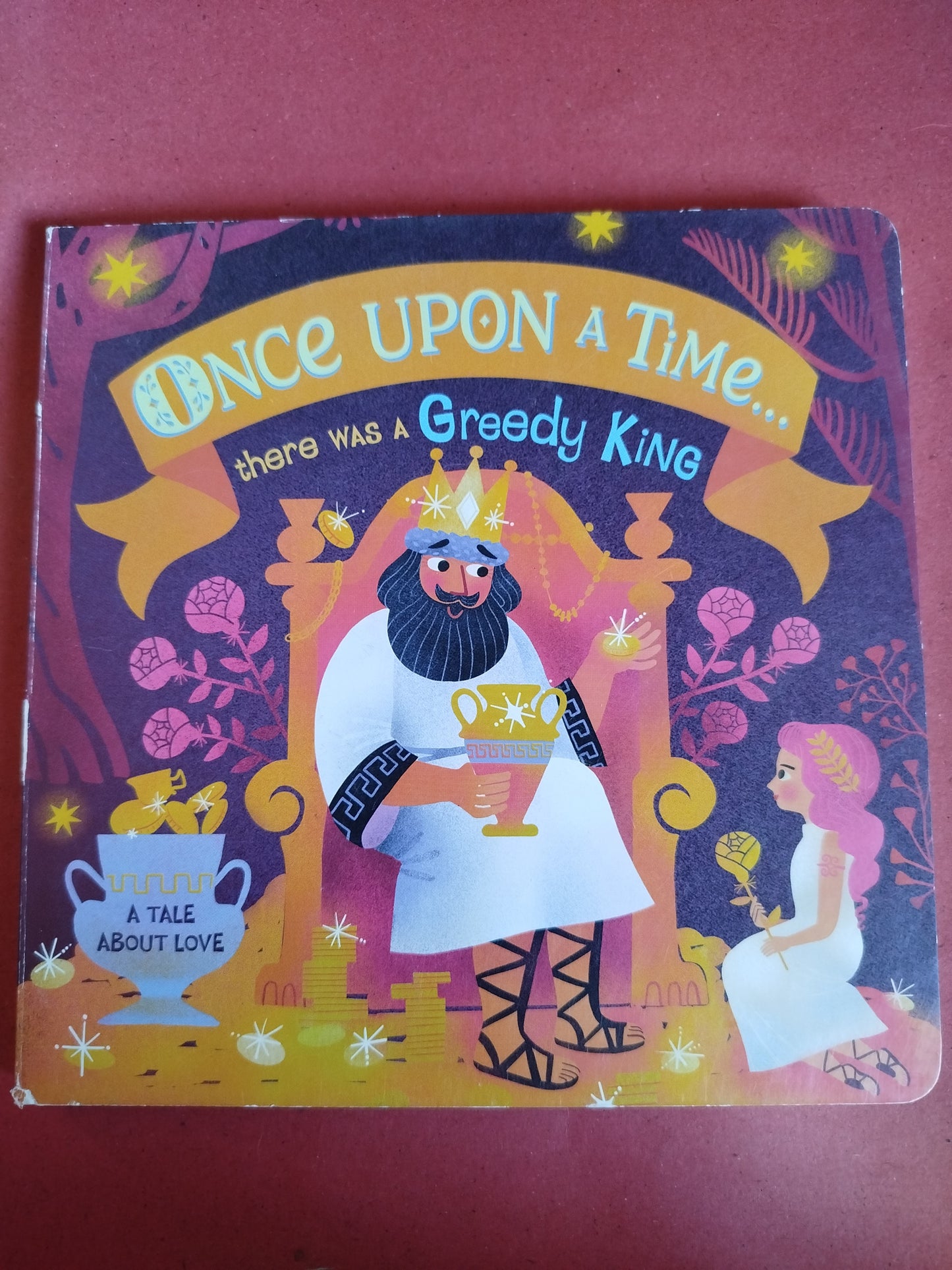 Once upon a Time There Was a Greedy King (Board Book)