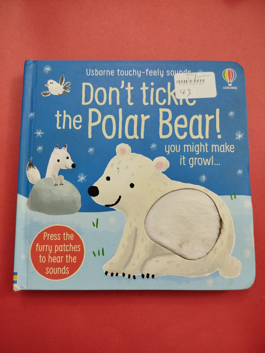 Don't Tickle the Polar Bear! (Touchy-feely sound books)